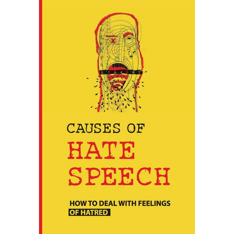 Citron Rationalisering toilet Causes Of Hate Speech: How To Deal With Feelings Of Hatred: Hatred Meaning  (Paperback) - Walmart.com