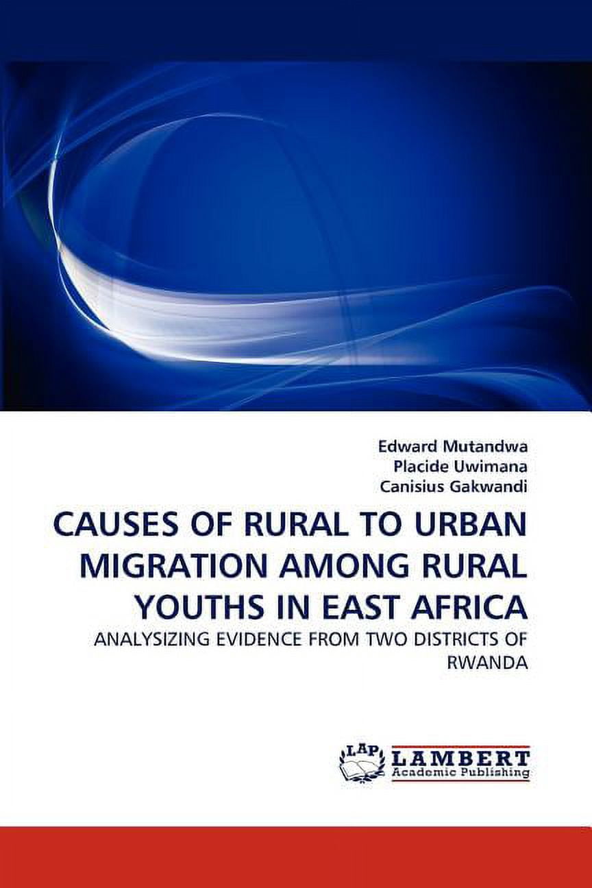 Causes of Rural to Urban Migration Among Rural Youths in East Africa ...