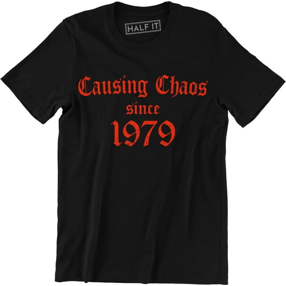 Causing Chaos Since 1979 Funny Birthday Gift Husband Dad Uncle 40th Tee Shirt