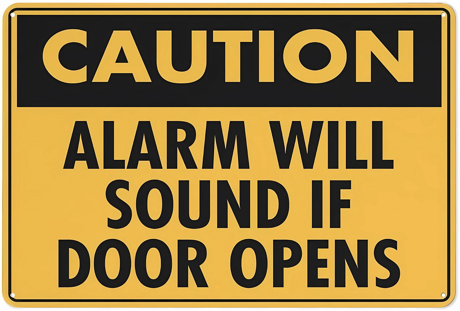 Caution Alarm Will Sound If Door Opens Reflective Aluminum Warning Sign ...