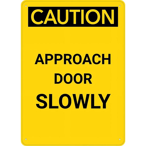 Caution Approach Door Slowly Sign, 8"x12" Rust-Free Aluminum, UV Protected Waterproof Weatherproof Fade-Resistant with 4 Pre-Drilled Holes