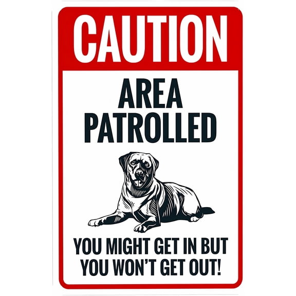Caution Area Patrolled You Might Get in But You Wont Get Out Sign, 8"x12" Security Metal Sign, Custom Caution Decor for Business Office Yard Home