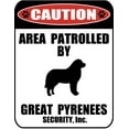 thumbnail image 1 of Caution Area Patrolled by a Great Pyrenees 9 inch x 11.5 inch Laminated Dog Sign, 1 of 2