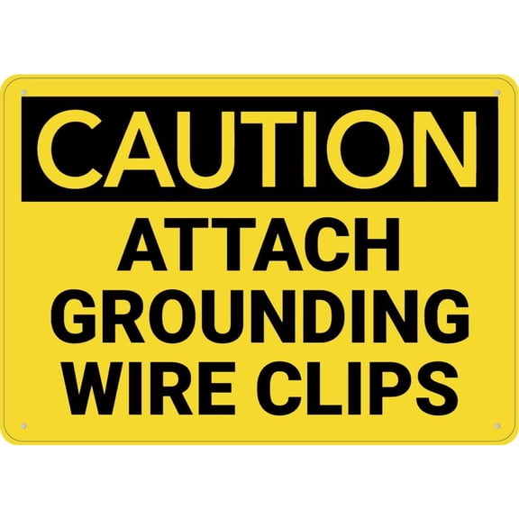 Caution Attach Grounding Wire Clips Sign For Business 8"X12" Rust Free Aluminum Uv Printed