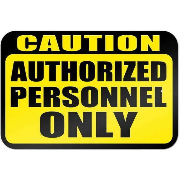 Caution Authorized Personnel Only Sign