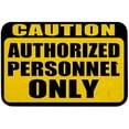 thumbnail image 1 of Caution Authorized Personnel Only Sign, 1 of 1