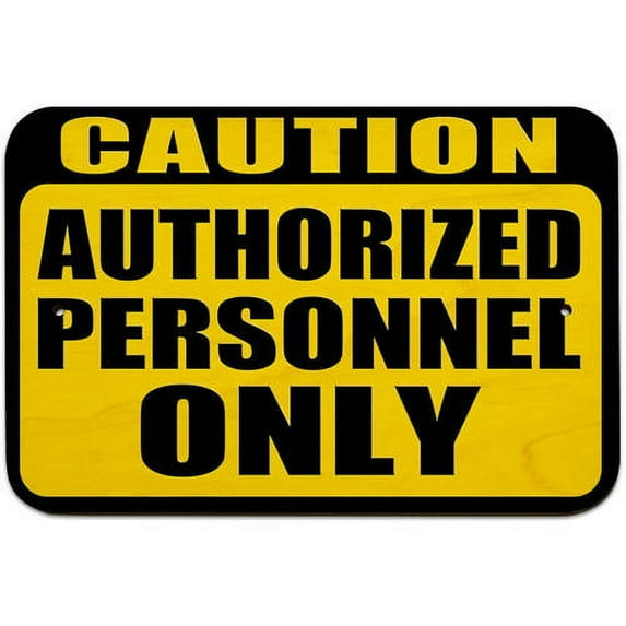 Caution Authorized Personnel Only Sign