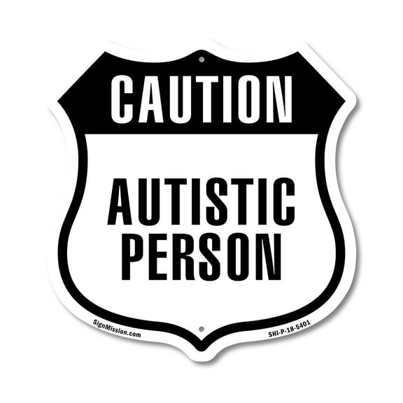 Caution Autistic Person 12 inch X 12 inch Shield-Shaped Rust-Free Aluminum Metal Sign Weather Resistant Made in the USA