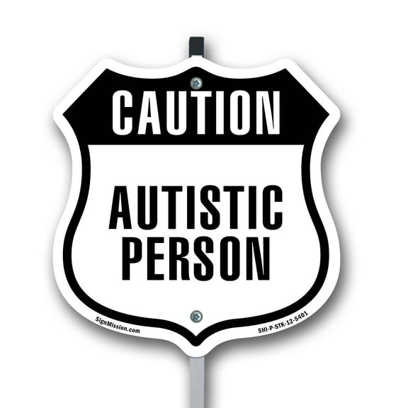 Caution Autistic Person 12 inch X 12 inch Shield Shaped Rust-Free Aluminum Metal Sign with Aluminum Mounting Stake Weather Resistant Made in the USA