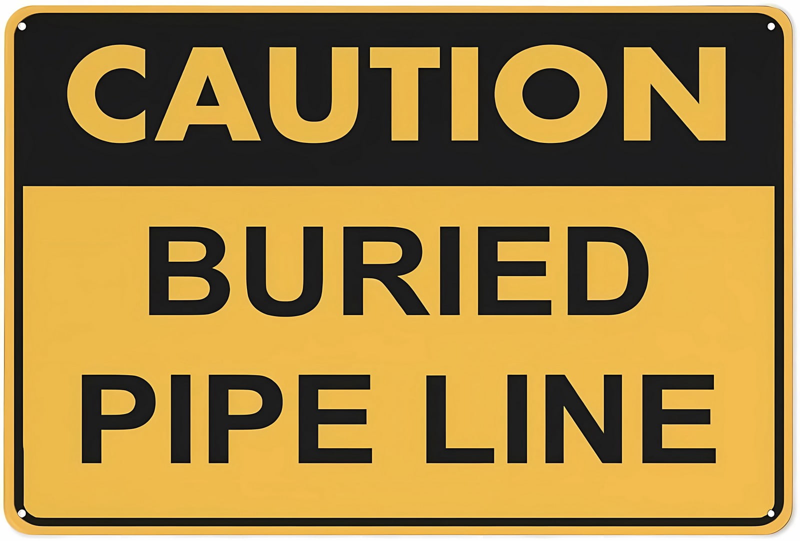 Caution Buried Pipe Line Metal Sign 12 x 8 Inches - Rust-Free Aluminum ...