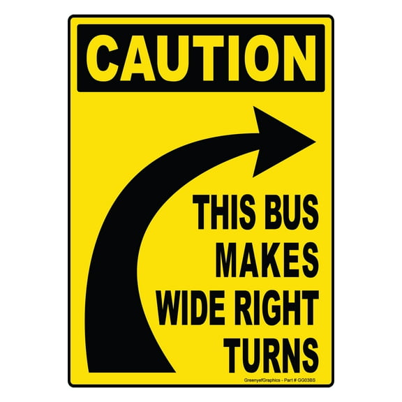 Caution This Bus Makes Wide Right Turns Sign Vinyl Sticker Bus Label Safety Markings for Bus Service - Omnibus Legend Permanent Self Adhesive Rear Bumper Sticker Decal with Rounded Corners (10" x 14")