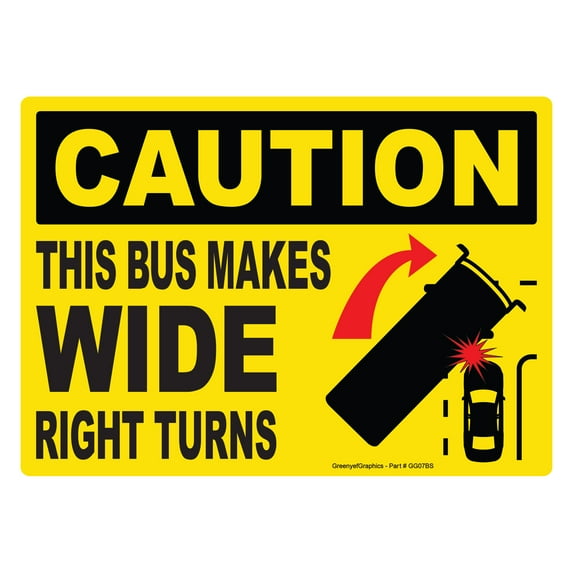 Caution This Bus Makes Wide Right Turns Sign Vinyl Sticker Rear Bus Label Safety Markings for Bus Service - Omnibus Legend Permanent Self Adhesive Bumper Sticker Decal with Rounded Corners (14" x 10")