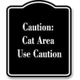 thumbnail image 1 of Caution Cat Area - Use Caution BLACK Aluminum Composite Sign 20''x24'', 1 of 9