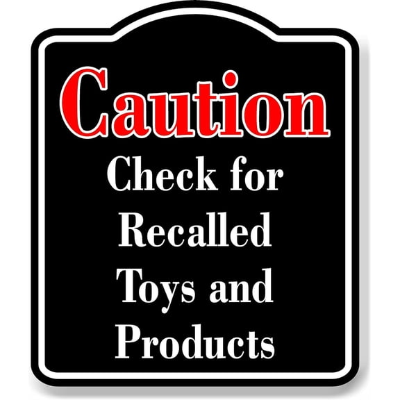Caution Check for Recalled Toys and Products Red BLACK Aluminum Composite Sign, 8.5"x10"