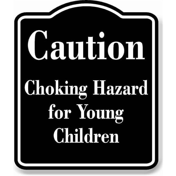 Caution Choking Hazard for Young Children Safety BLACK Aluminum Composite Sign, 8.5"x10"