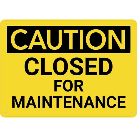 Caution Closed For Maintenance Sign Aluminum 8X12 Inch Uv Ink Printed For House And Business