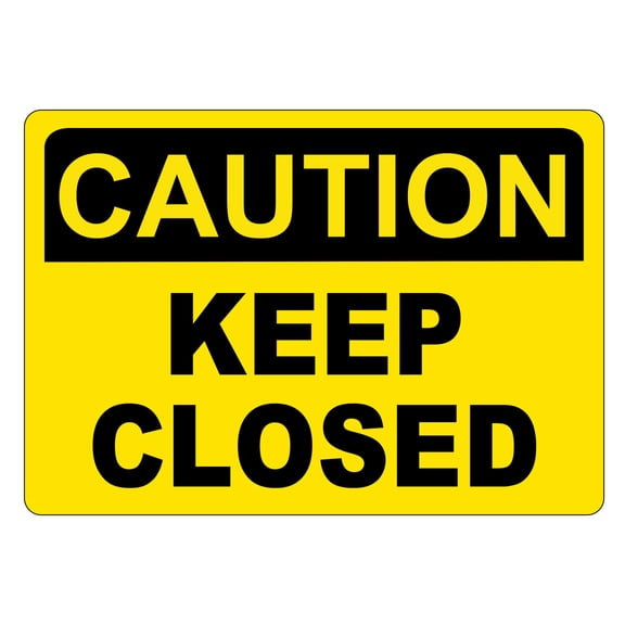 Caution Closed Sign - Adhesive Vinyl Sticker - OSHA, ANSI (14" x 10")