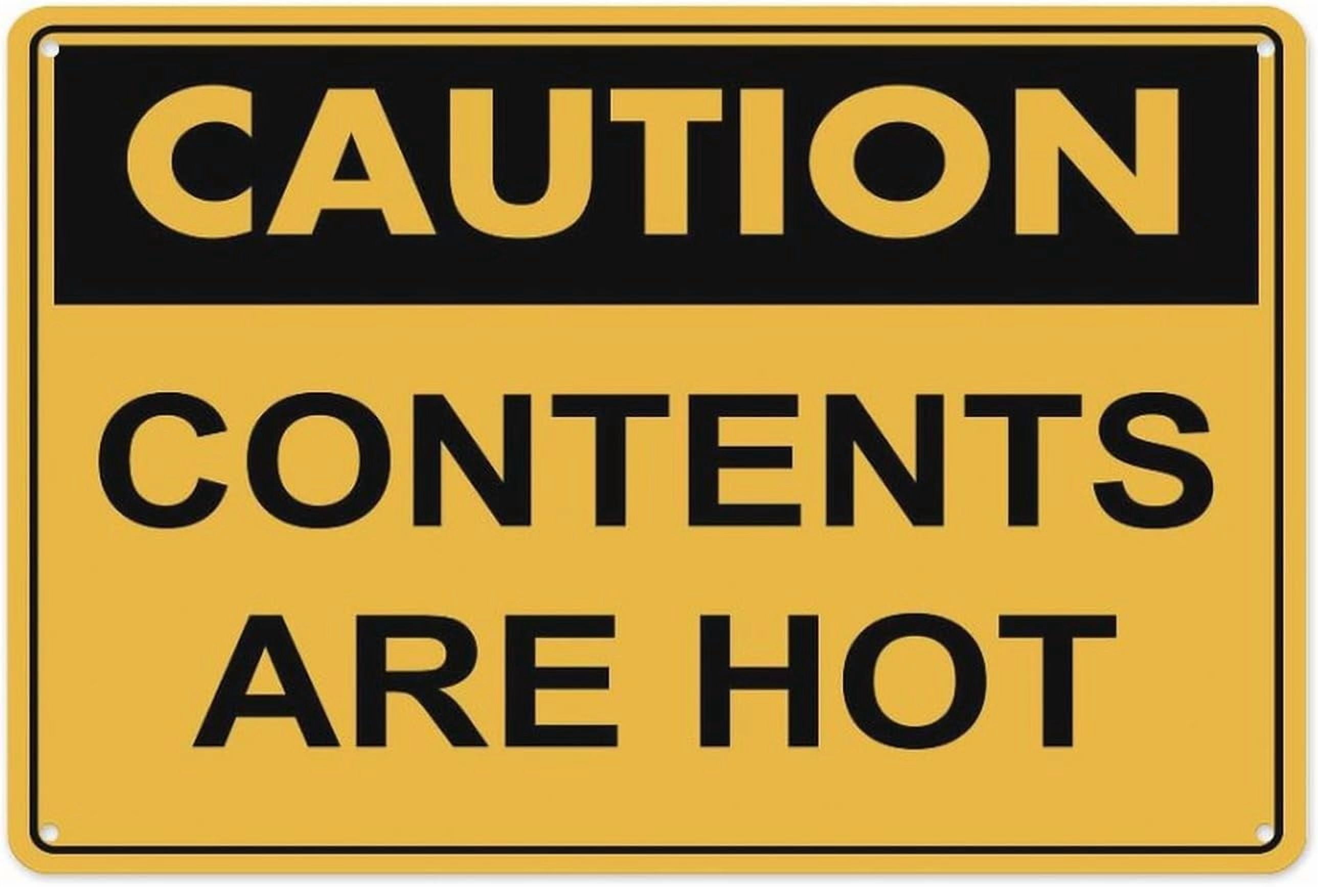 Caution Contents Are Hot Sign 8