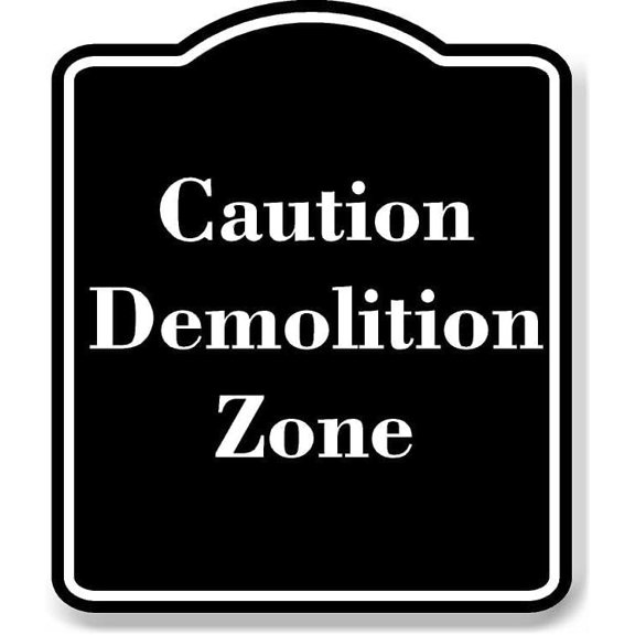 Caution - Demolition Zone BLACK Aluminium Composite Sign 8.5''x10''