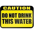 thumbnail image 1 of Caution Do Not Drink This Water Sign, 1 of 1