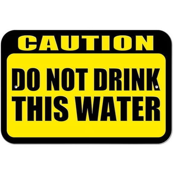 Caution Do Not Drink This Water Sign