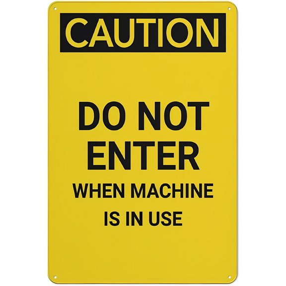 Caution Do Not Enter When Machine in Use Sign, 8"x12" Aluminum Metal Tin Plate, Safety Restriction Alert Warning Notice