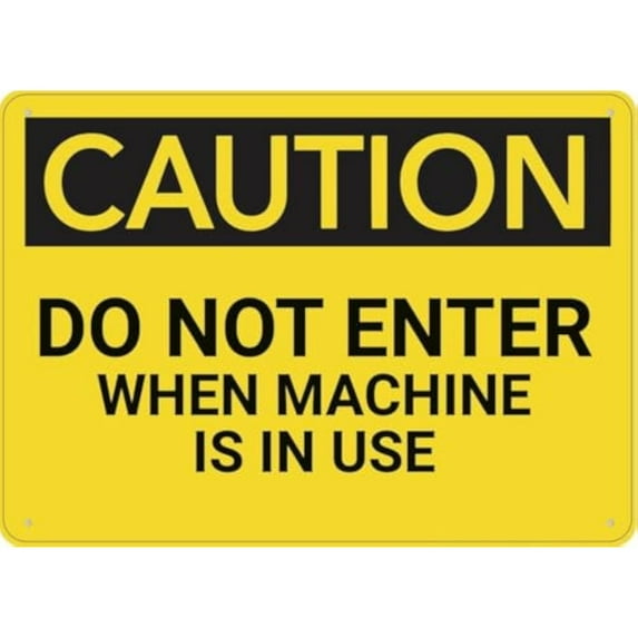 Caution Do Not Enter When Machine in Use Sign for Businessch Rust Free Aluminum Uv Printed,4 Pre-Drilled Holes.DurableWeatherproof,8X12Inch