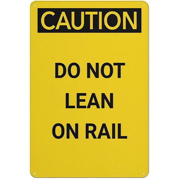 Caution Do Not Lean On Rail Sign, 8"x12" Rust-Free Aluminum Sign, Professional Graphics Easy-Mount Indoor Outdoor Sign