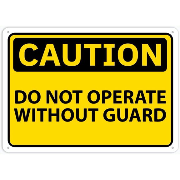 Caution Do Not Operate Without Guards 12 X 8 Inches Rust Free Aluminum Metal Sign, Weather Resistant Durable In Easy To Mount