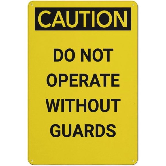 Caution Do Not Operate Without Guards Aluminum Metal Tin Sign 8"x12" - Safety Restriction Alert Warning Plate, Machine Guard Sign