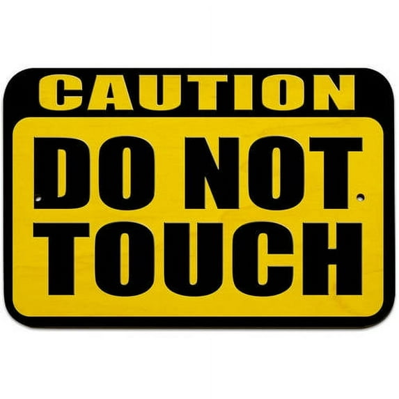 Caution Do Not Touch Sign