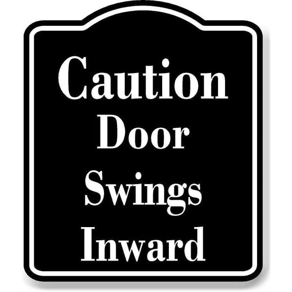 Caution Door Swings Inward BLACK Aluminum Composite Sign, 8.5"x10"
