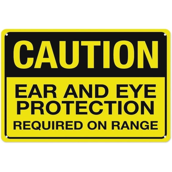 Caution Ear And Eye Protection Required On Range Sign 8"x12", Aluminum Tin Warning Signs for Home Outdoor Garden, High Visibility PPE Sign