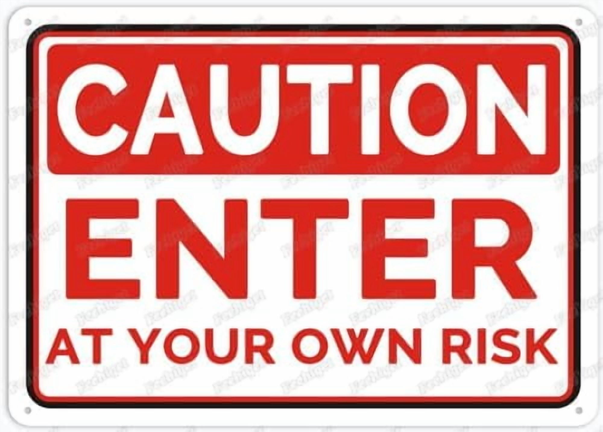 Caution Enter At Your Own Risk Funny Vintage Tin Signs 8 X 12 Inch Wall ...