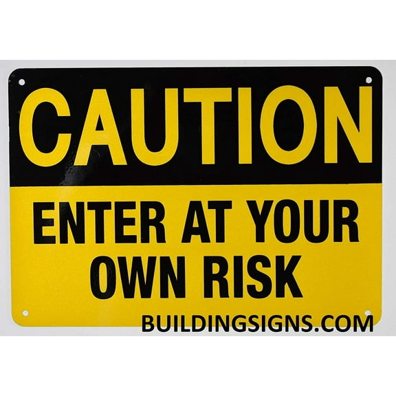 Caution Enter at Your OWN Risk Sign (Reflective!,Aluminium,Yellow Background, 7X10 inch)(ref-2022-4)