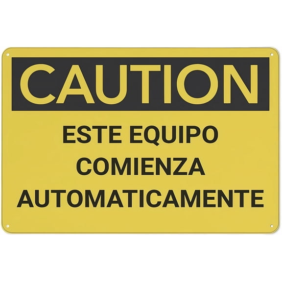 Caution Equipment Starts Automatically Spanish Metal Sign 8"x12" Rust Free Aluminum - Indoor Outdoor Use for Fence Yard, Bilingual Equipment Sign