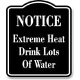 thumbnail image 1 of Caution Extreme Heat Drink Lots Of Water BLACK Aluminum Composite Sign, 20"x24", 1 of 4