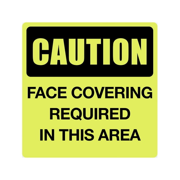 "Caution Face covering required" Vinyl Decal Wall sign- 8L"x 8H"