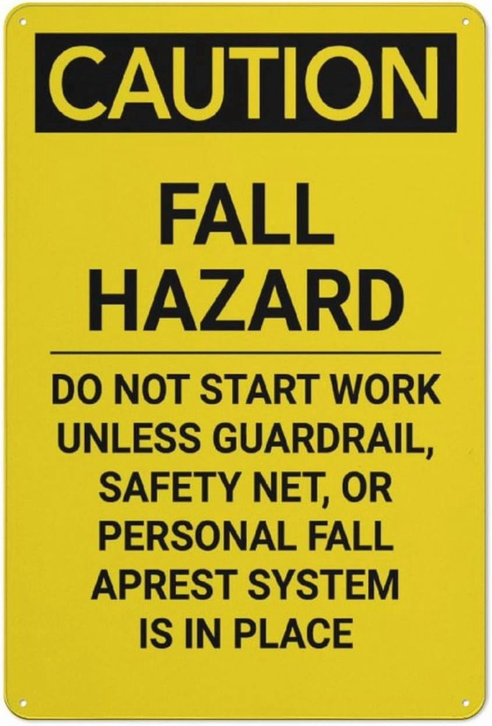 Caution Fall Hazard Do Not Start Work Unless Protection Is In Place ...