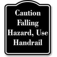 thumbnail image 1 of Caution Falling Hazard Use Handrail BLACK Aluminum Composite Sign 15''x18'', 1 of 9