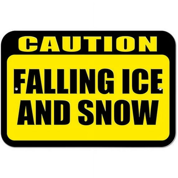Caution Falling Ice and Snow Sign
