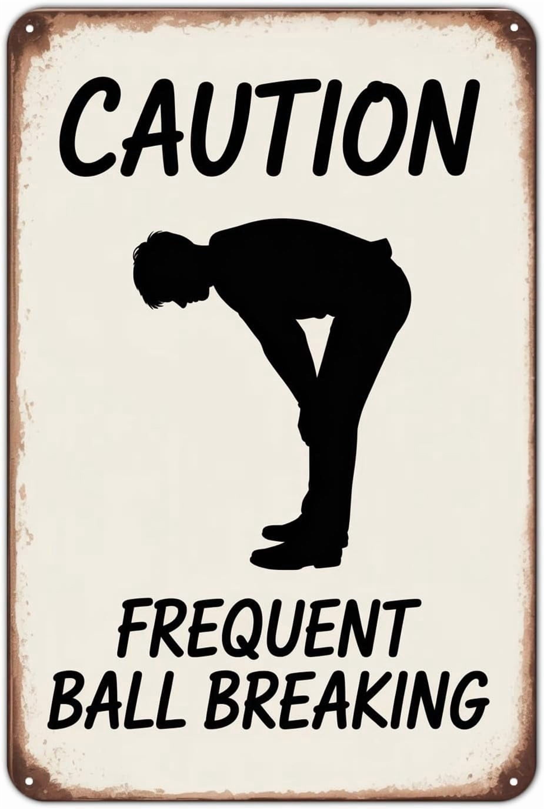Caution Frequent Ball Breaking Metal Sign Funny Warning Aluminum Metal ...