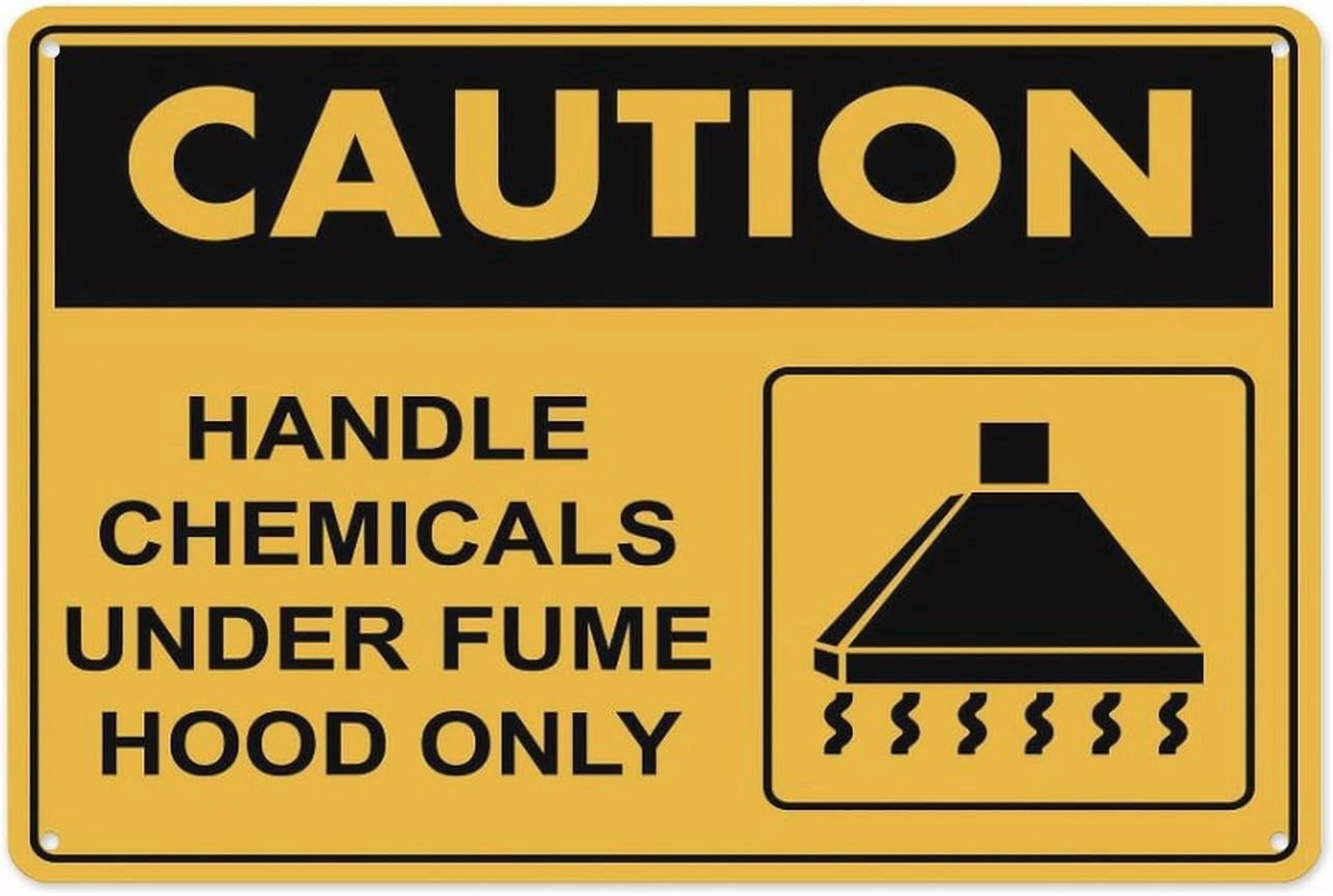 Caution Handle Chemicals Under Fume Hood Only Sign 8