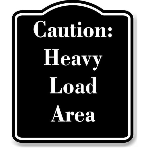 Caution Heavy Load Area BLACK Aluminium Composite Sign 8.5''x10''