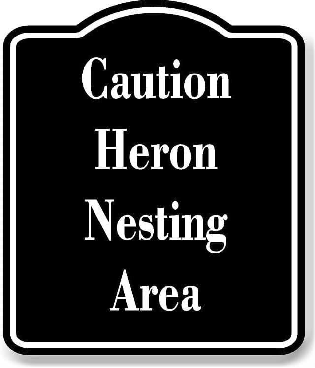 Caution - Heron Nesting Area BLACK Aluminium Composite Sign 8.5''x10 ...