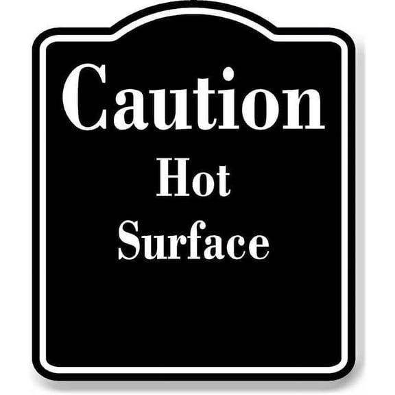 Caution High Hot Surface BLACK Aluminum Composite Sign, 8.5"x10"