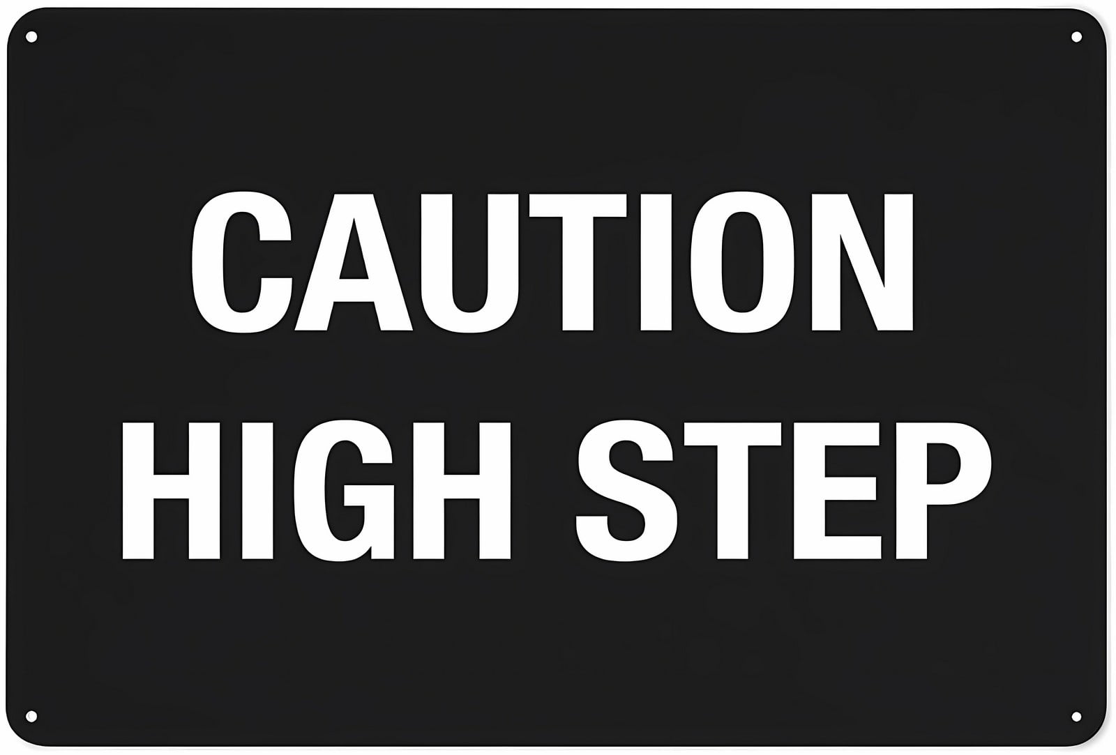 Caution High Step Reflective Aluminum Sign 12 x 8 Inches - UV Protected ...
