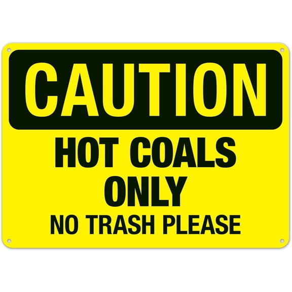 Caution Hot Coals Only No Trash Please Sign Metal Sign 12X8 Inches
