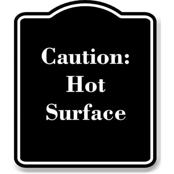 Caution Hot Surface BLACK Aluminium Composite Sign 8.5''x10''