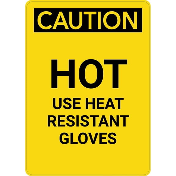 Caution: Hot Use Heat Resistance Gloves - Portrait Sign 8x12 Inch Metal Sign Safety, Warning, or Notice Wall Decor